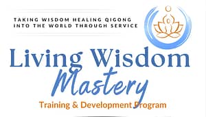 Living Wisdom Mastery Training & Development Program logo with lotus symbol and tagline 'Taking Wisdom Healing Qigong Into the World Through Service' – a program for embodying and sharing healing wisdom.